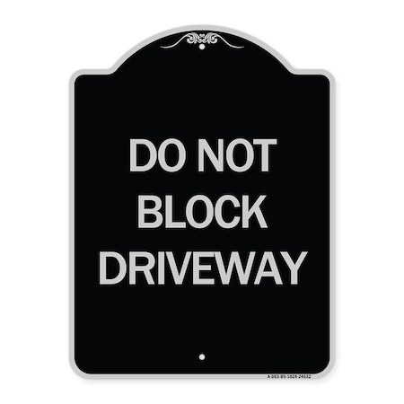 Signmission Do Not Block Driveway Heavy-Gauge Aluminum Architectural Sign, 24" x 18", BS-1824-24632 A-DES-BS-1824-24632